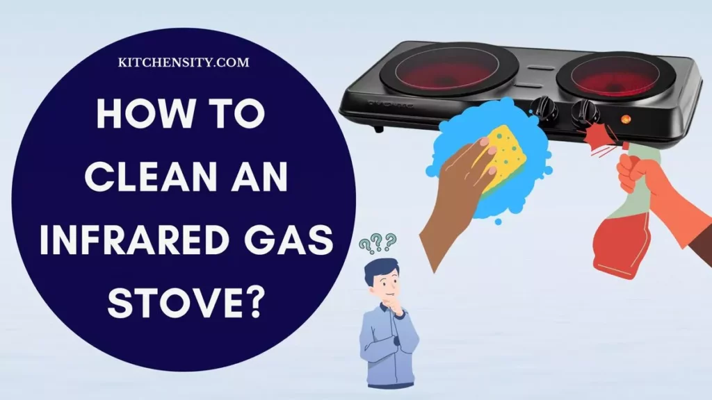 How To Clean An Infrared Gas Stove?
