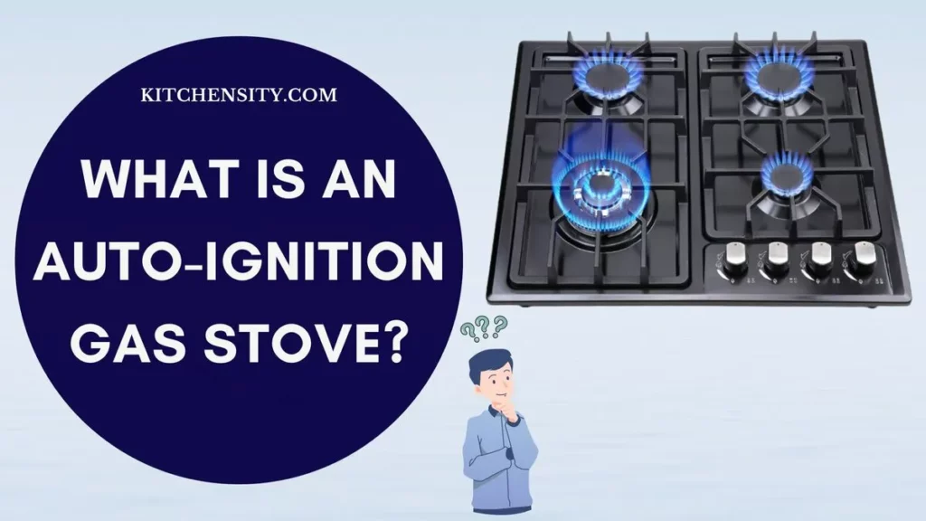 What Is An Auto-Ignition Gas Stove?