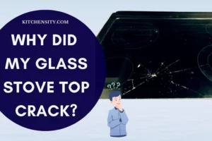 Why Did My Glass Stove Top Crack? How To Fix It?