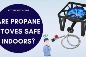 Are Propane Stoves Safe Indoors? Unveil The Hidden Truths
