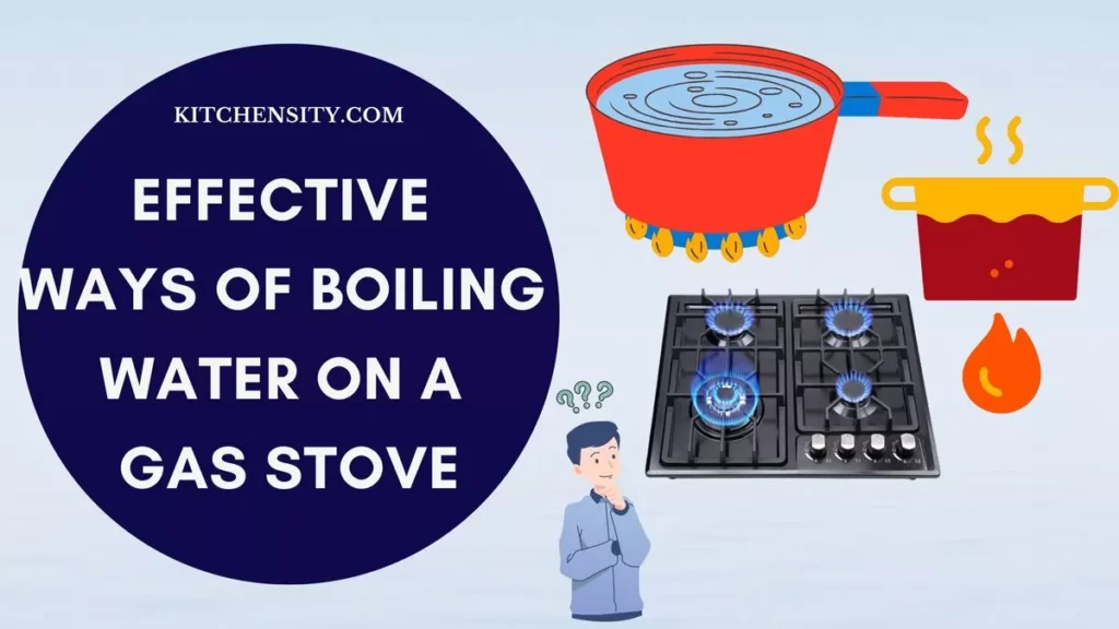 Effective Ways Of Boiling Water On A Gas Stove