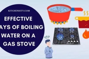 Boiling Water On A Gas Stove: Tips & Tricks For Fast Boiling