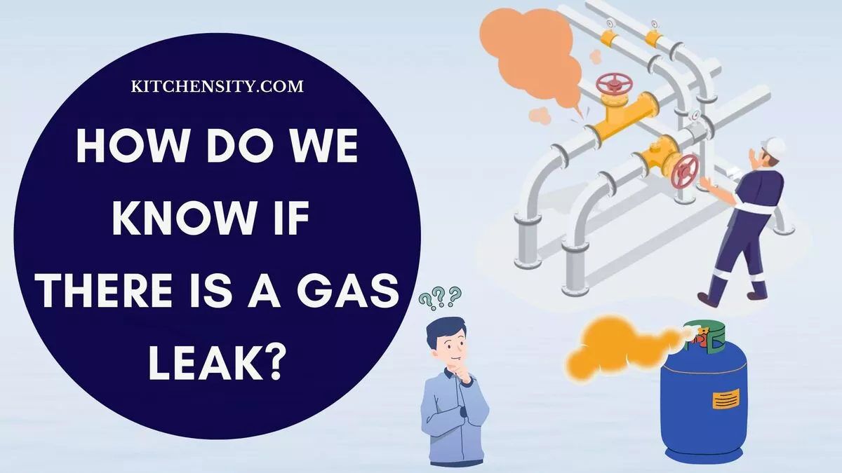 How Do We Know If There Is A Gas Leak? Check These 7 Signs