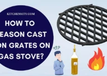 How To Season Cast Iron Grates On Gas Stove? In 5 Easy Steps