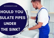 Should You Insulate Pipes Under The Sink? Unveil The Truth