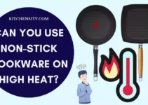 Can You Use Non-Stick Cookware On High Heat? Unlock 5 Reasons