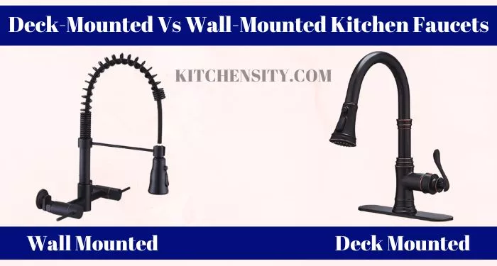 6 Different Kitchen Faucet Mounting Types: An Ultimate Guide 2 Deck-Mounted Vs Wall-Mounted Kitchen Faucets