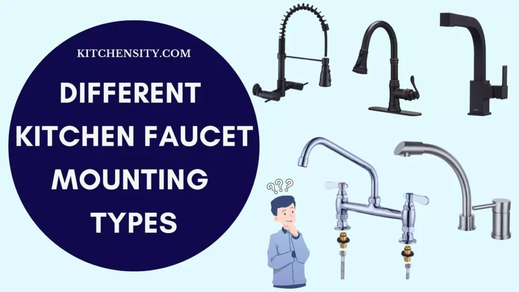 Different Kitchen Faucet Mounting Types