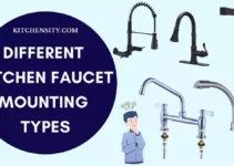 6 Different Kitchen Faucet Mounting Types: An Ultimate Guide