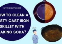How To Clean A Rusty Cast Iron Skillet With Baking Soda? 9 Easy Steps