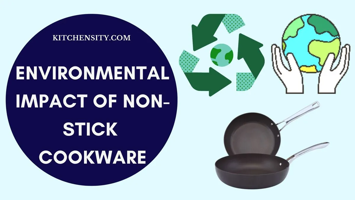Environmental Impact Of NonStick Cookware An Ultimate Guide 2024