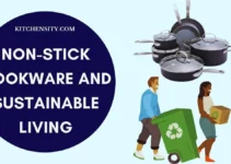 Non-Stick Cookware And Sustainable Living: What You Need To Know?