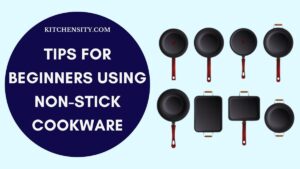 Tips For Beginners Using Non-Stick Cookware