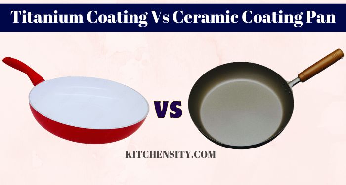 Titanium Coating Vs Ceramic Coating Pan Comparison
