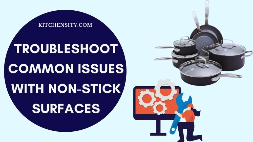 Troubleshoot Common Issues With Non-Stick Surfaces