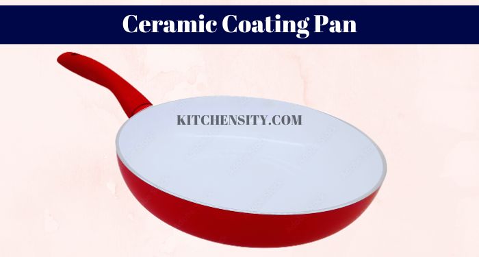 What Is A Ceramic Coating Pan?