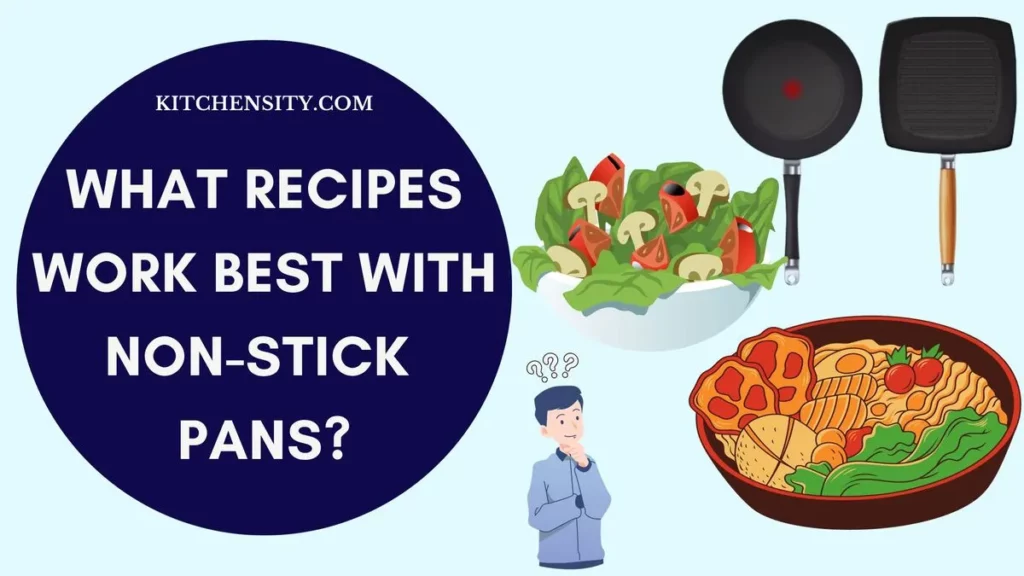 What Recipes Work Best With Non-Stick Pans?